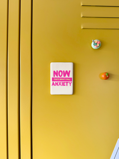 Now That's What I Call Anxiety | Ceramic Magnet