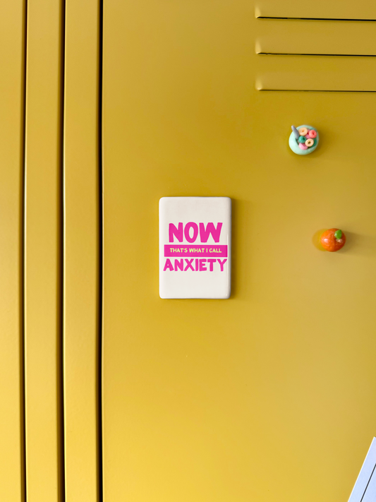 Now That's What I Call Anxiety | Ceramic Magnet