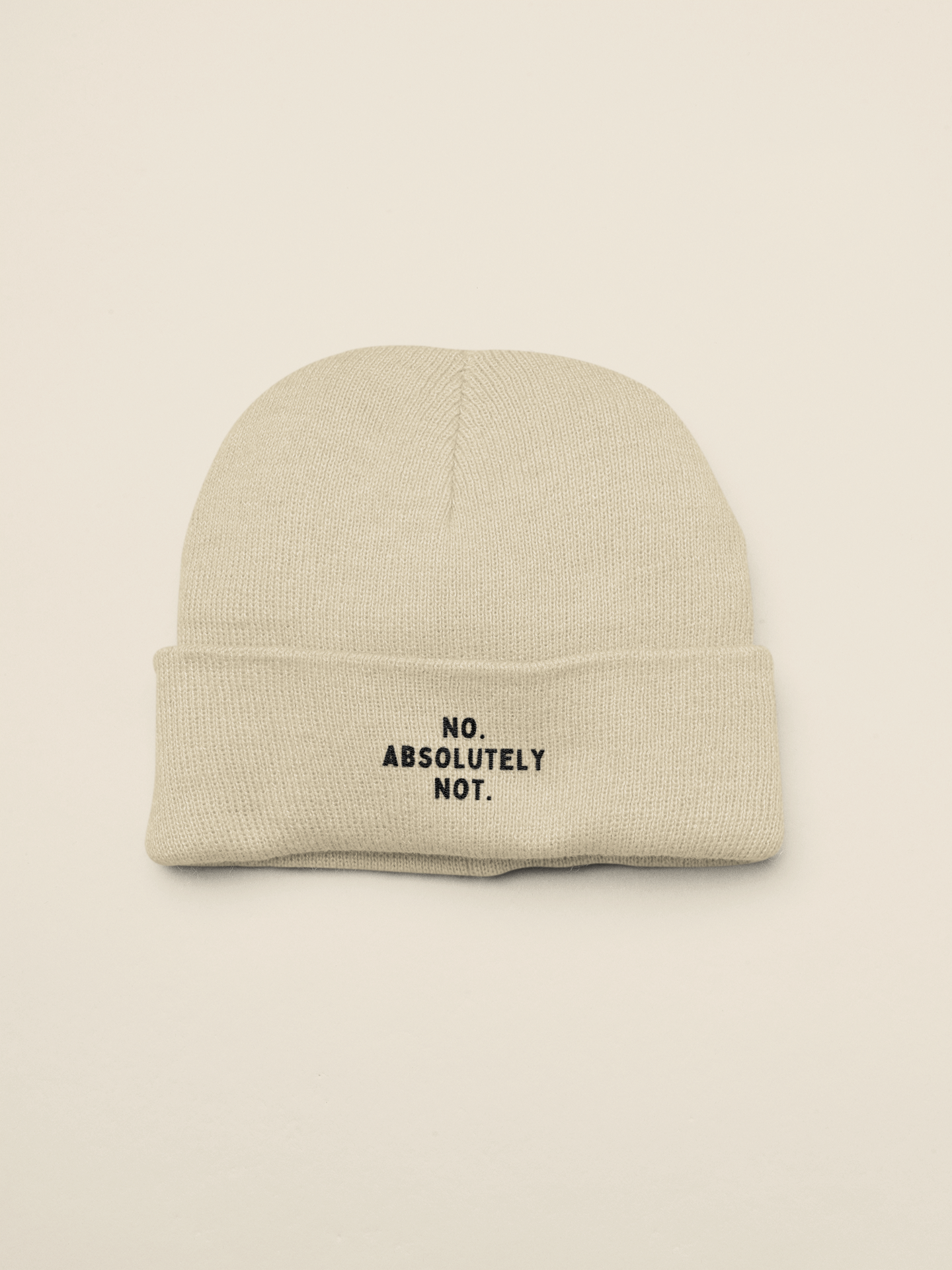 No Absolutely Not | Beanie Hat
