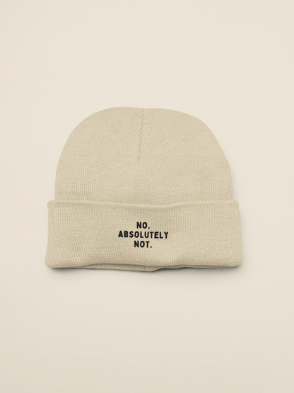 No Absolutely Not | Beanie Hat