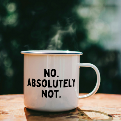 No. Absolutely Not. | Mug