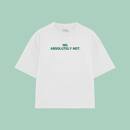 No. Absolutely Not. | Boxy T Shirt