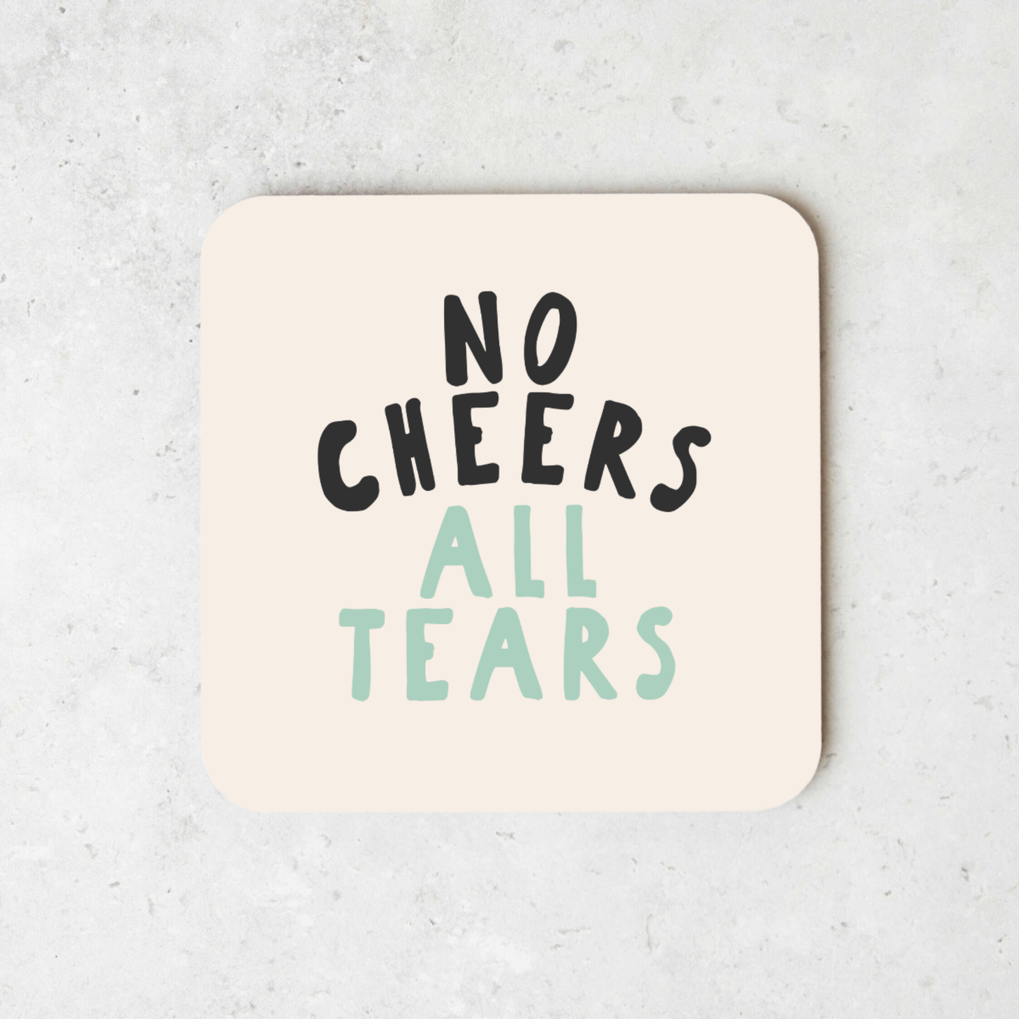 No Cheers All Tears | Coaster