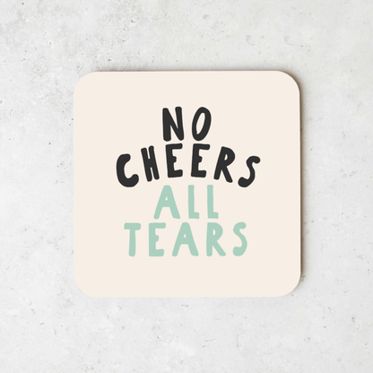 No Cheers All Tears | Coaster