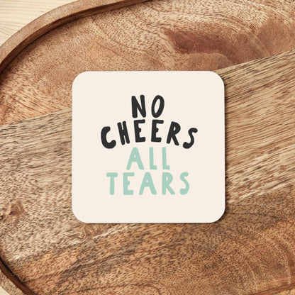 No Cheers All Tears | Coaster