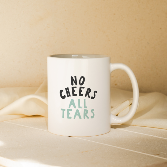 No Cheers All Tears | Mug