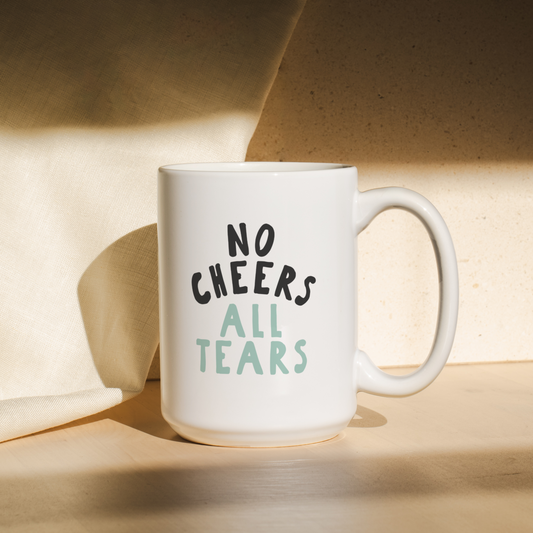 No Cheers All Tears | Mug