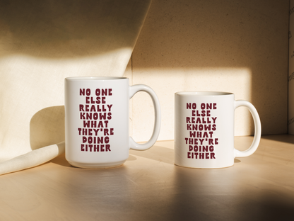 WISDOM & WONDER DESIGNS X MIND | No One Else Really Know What They're Doing Either | Mug