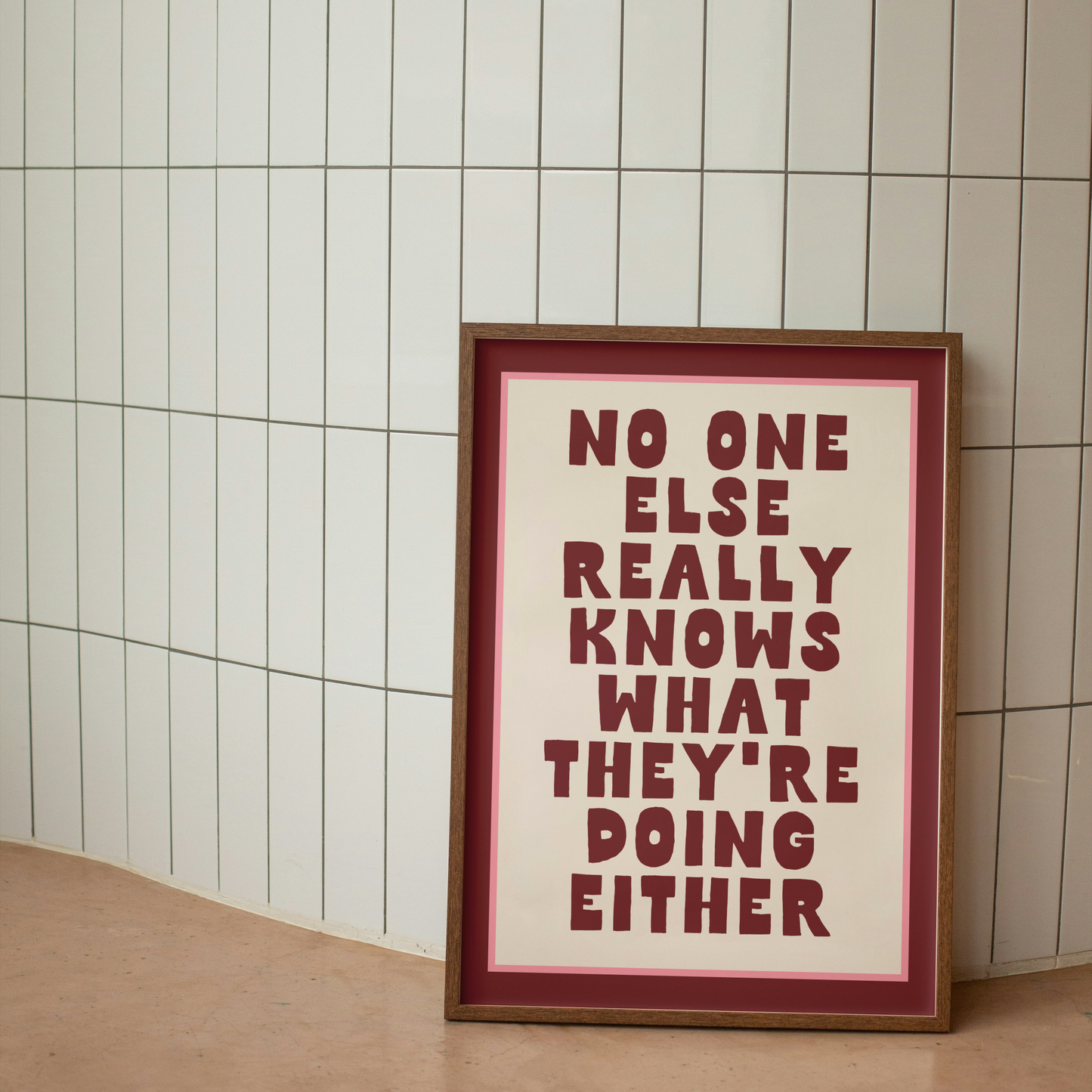 WISDOM & WONDER DESIGNS X MIND | No One Else Really Knows What They're Doing Either | Art Print