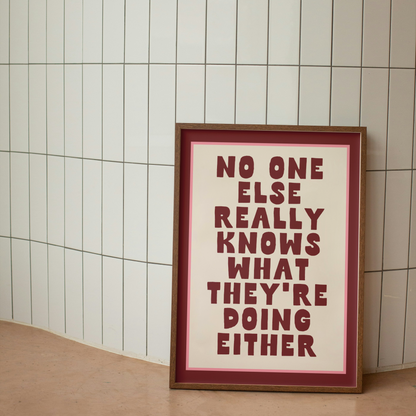 WISDOM & WONDER DESIGNS X MIND | No One Else Really Knows What They're Doing Either | Art Print