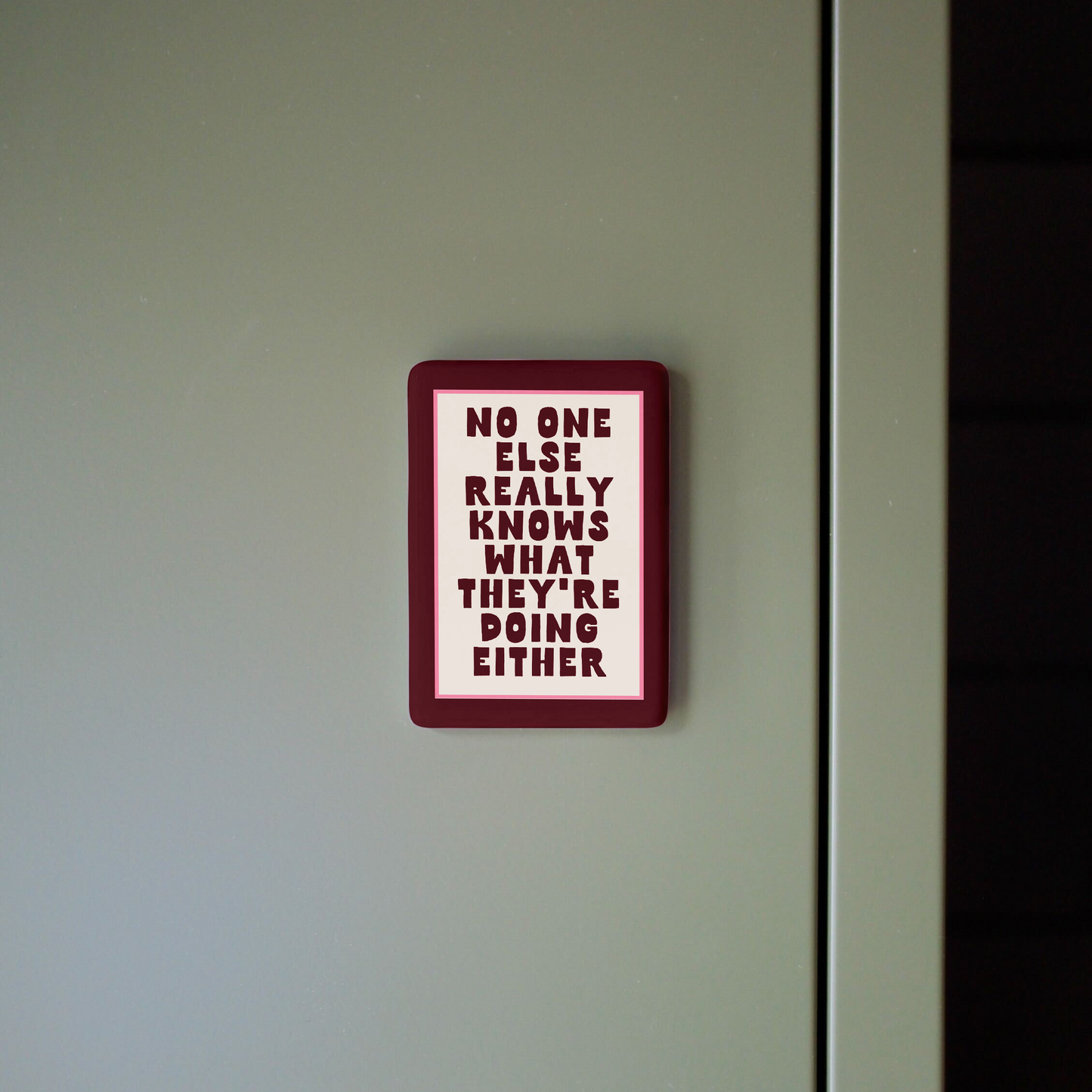 WISDOM & WONDER DESIGNS X MIND | No One Really Knows What They're Doing Anyway | Ceramic Magnet
