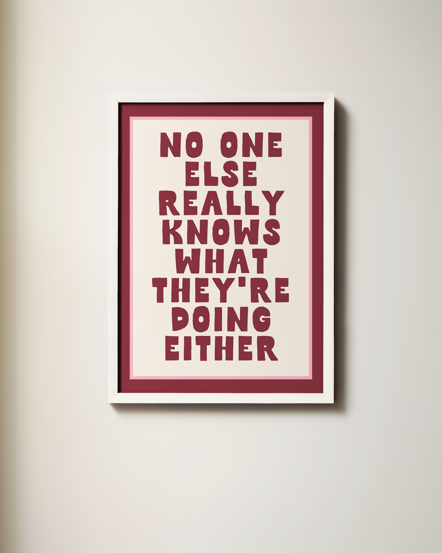 WISDOM & WONDER DESIGNS X MIND | No One Else Really Knows What They're Doing Either | Art Print