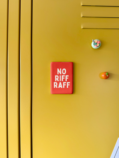 No Riff Raff | Ceramic Magnet