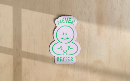 Never Better | Sticker