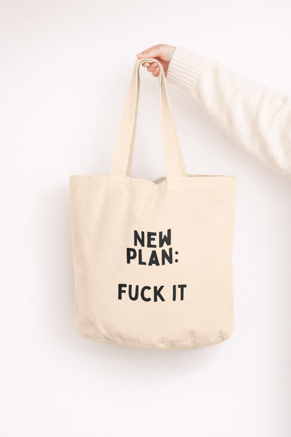 New Plan: Fuck It | Tote Bag