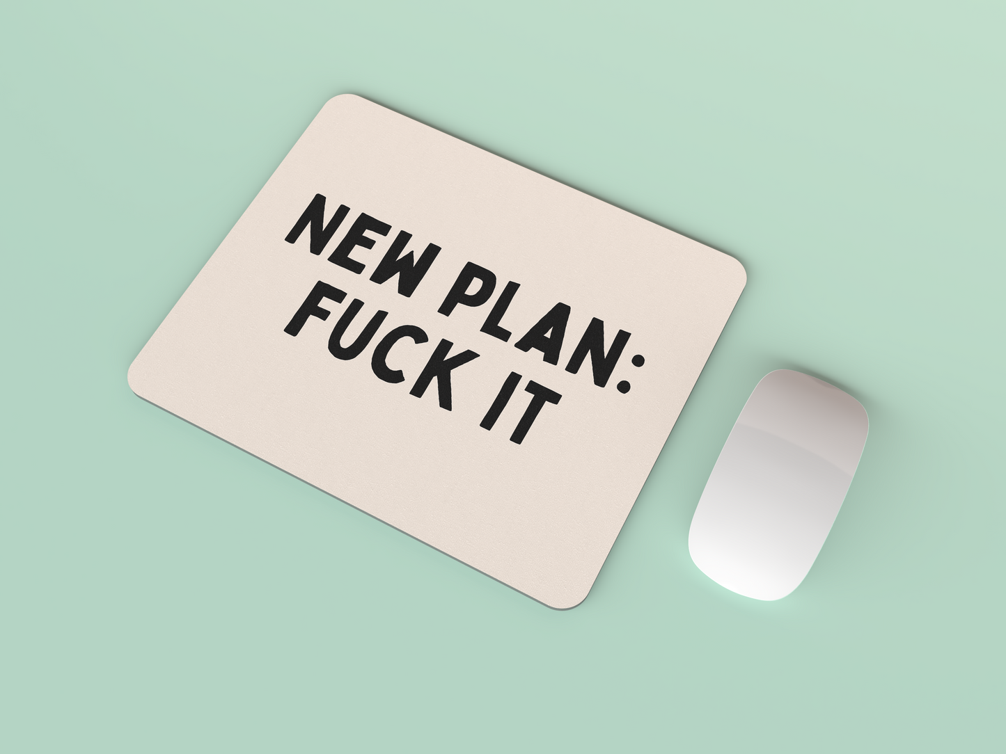 New Plan: Fuck It | Black and Cream | Mouse Mat