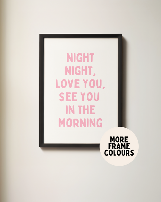 Framed | Night Night, Love You, See You In The Morning | Blush Pink & White | Wall Art Print