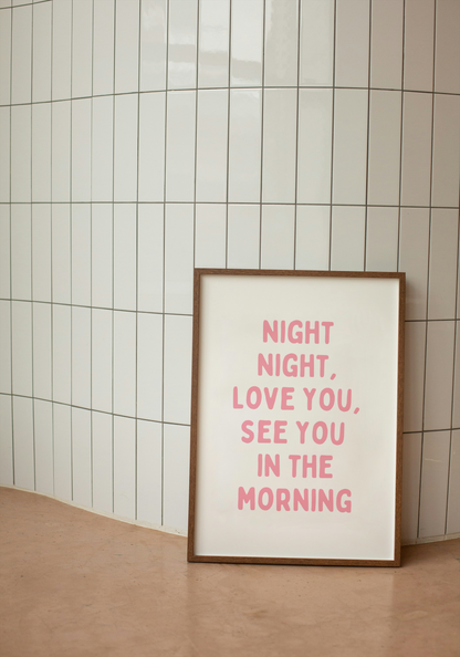 Night Night, Love You, See You In The Morning | Blush Pink and White | Art Print