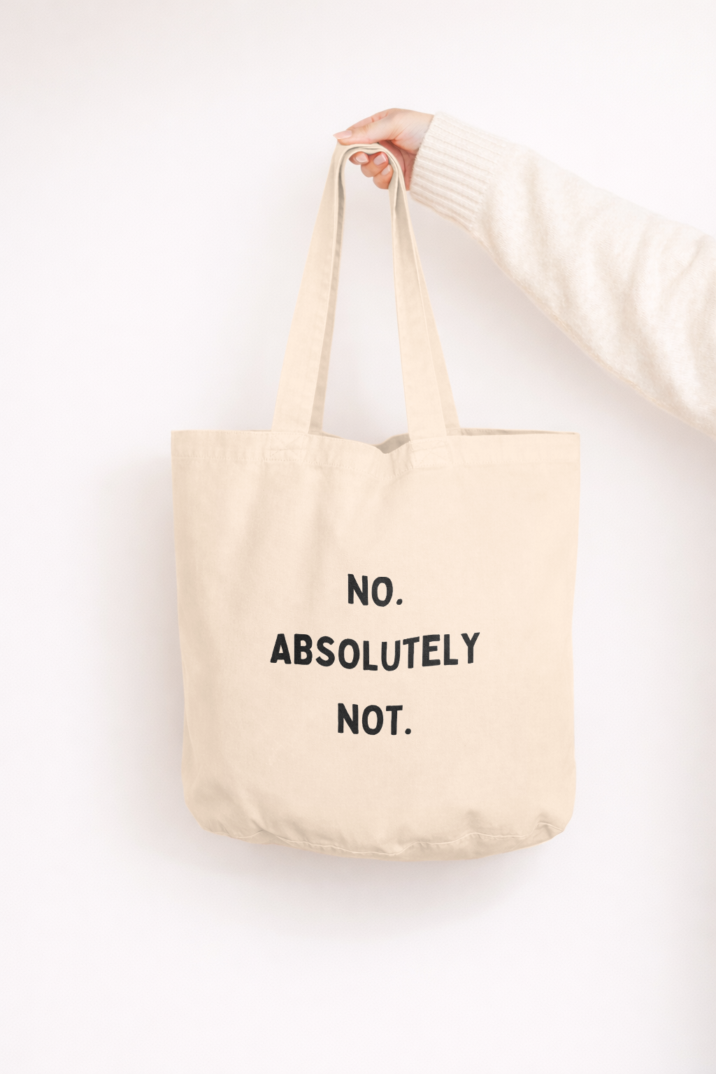 No. Absolutely Not. | Tote Bag