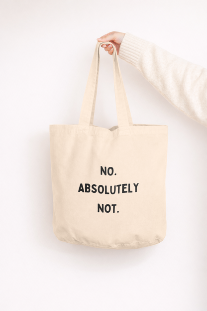 No. Absolutely Not. | Tote Bag