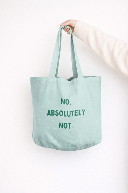 No. Absolutely Not. | Tote Bag