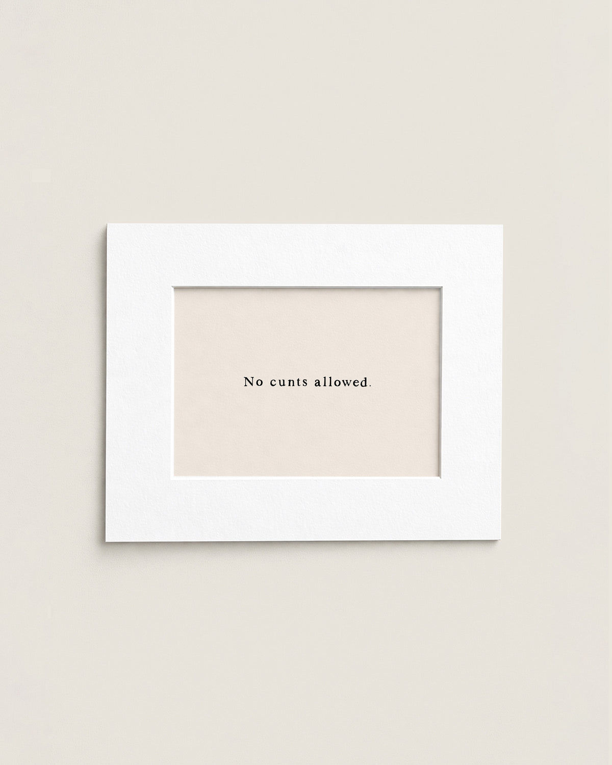 No Cunts Allowed | Mini Print