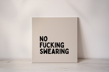 No Fucking Swearing | Black and Cream | Canvas