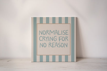 Normalise Crying For No Reason | Seafoam and Cream | Canvas