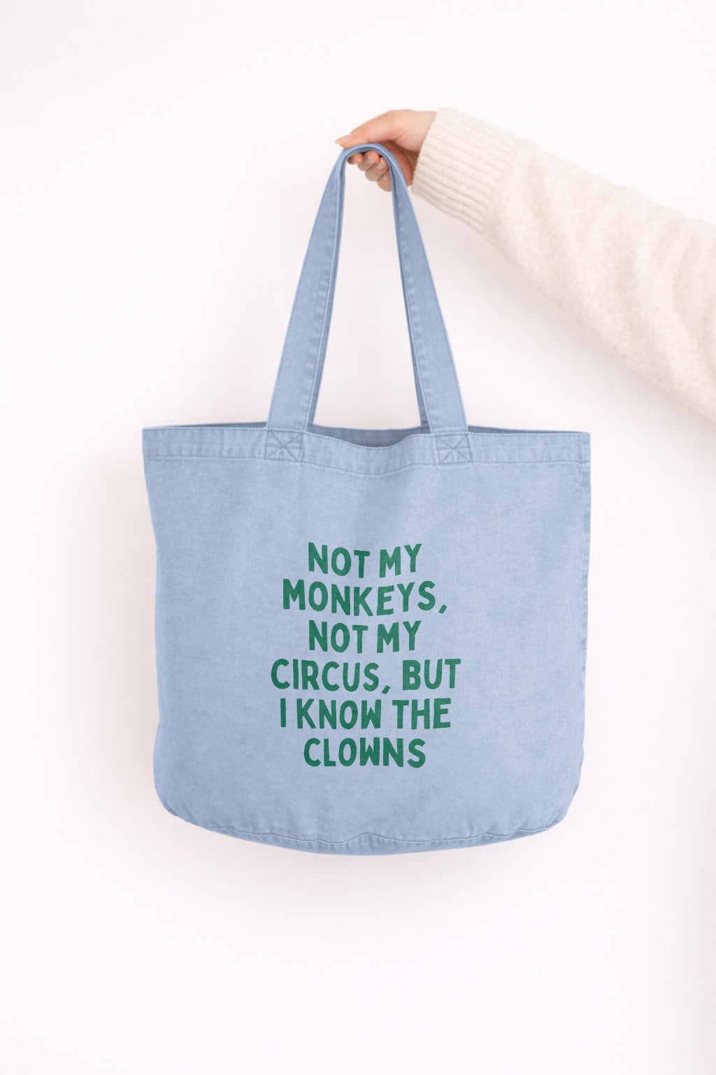 Not My Monkeys, Not My Circus But I Know The Clowns | Tote Bag