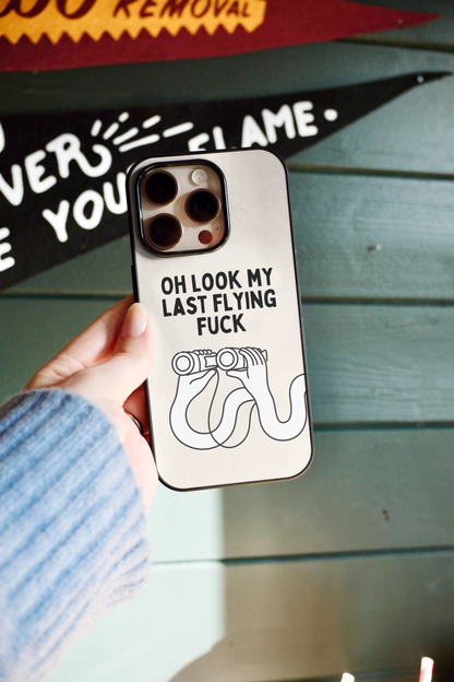 Oh Look My Last Flying Fuck | Phone Case