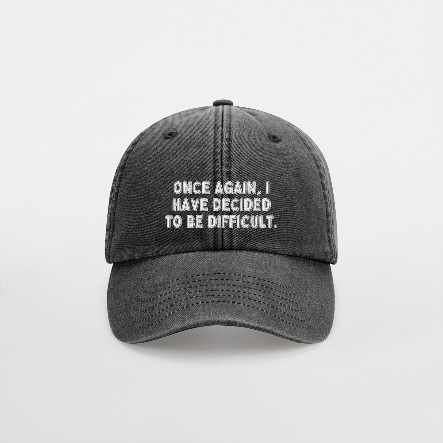 Once Again I Have Decided To Be Difficult | Vintage Low Profile Cap