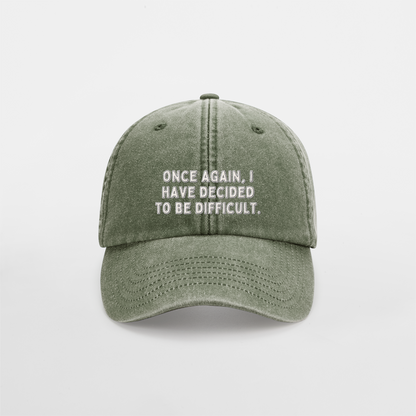 Once Again I Have Decided To Be Difficult | Vintage Low Profile Cap