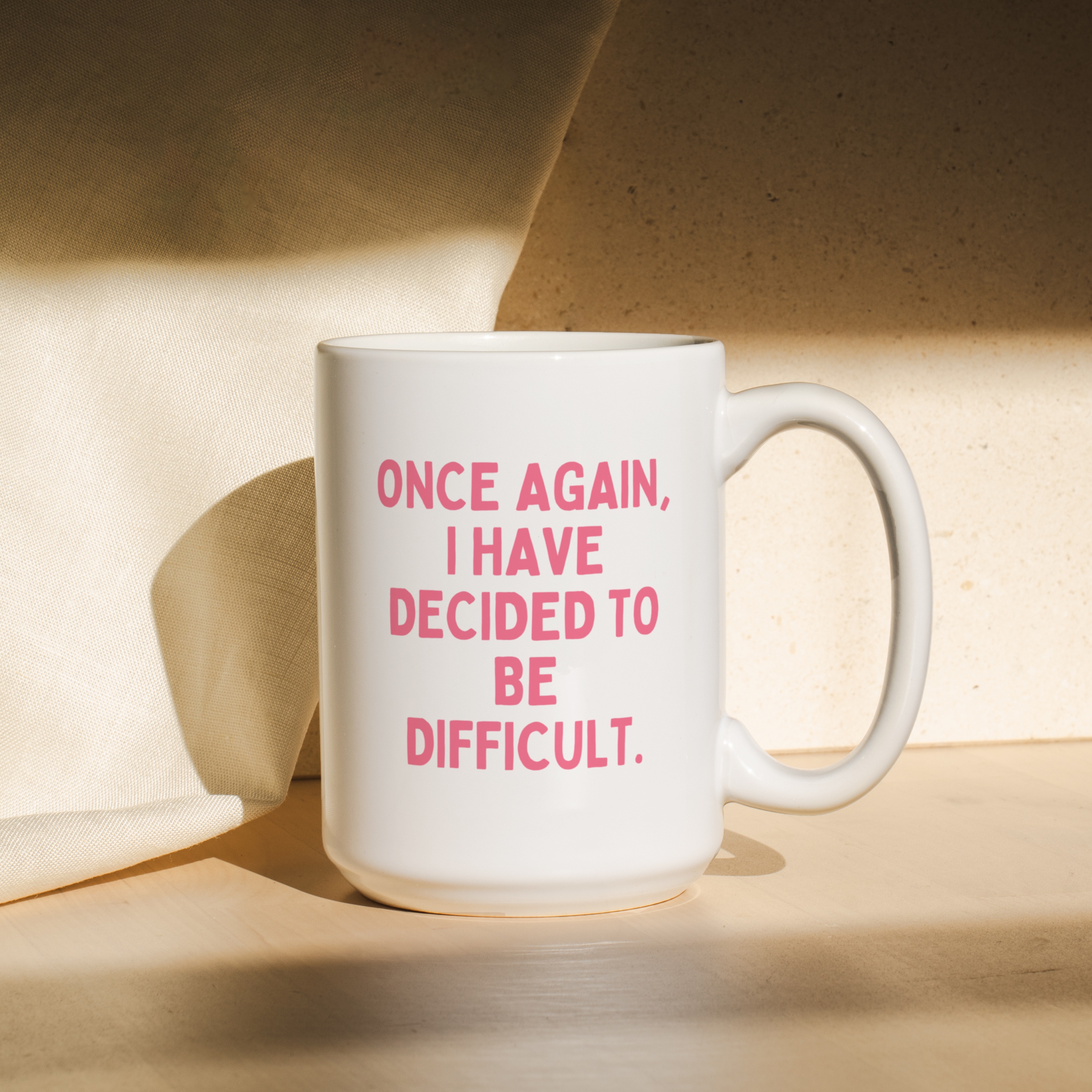 Once Again I Have Decided To Be Difficult | Mug