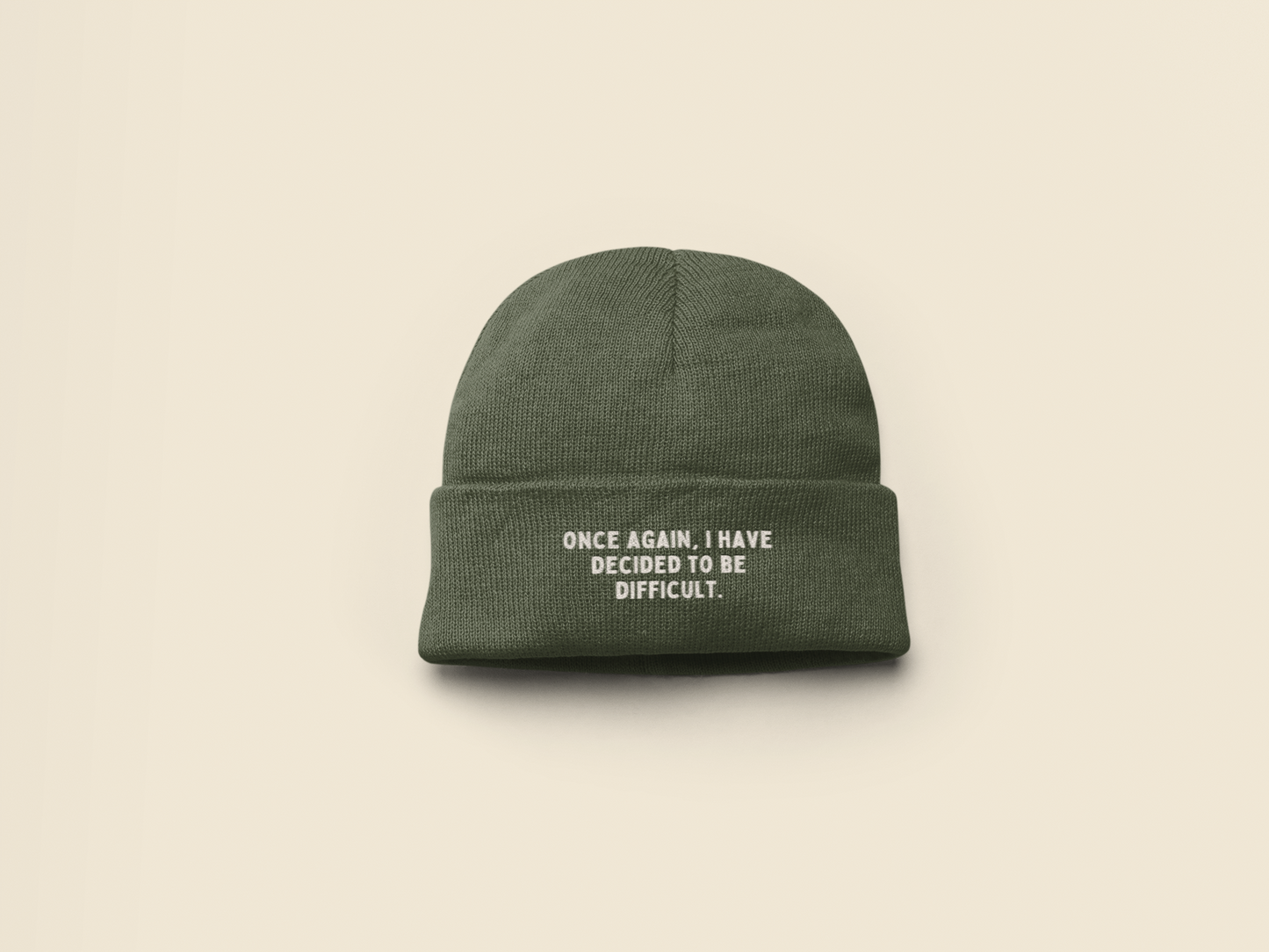 Once Again I Have Decided To Be Difficult | Beanie Hat
