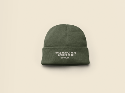 Once Again I Have Decided To Be Difficult | Beanie Hat