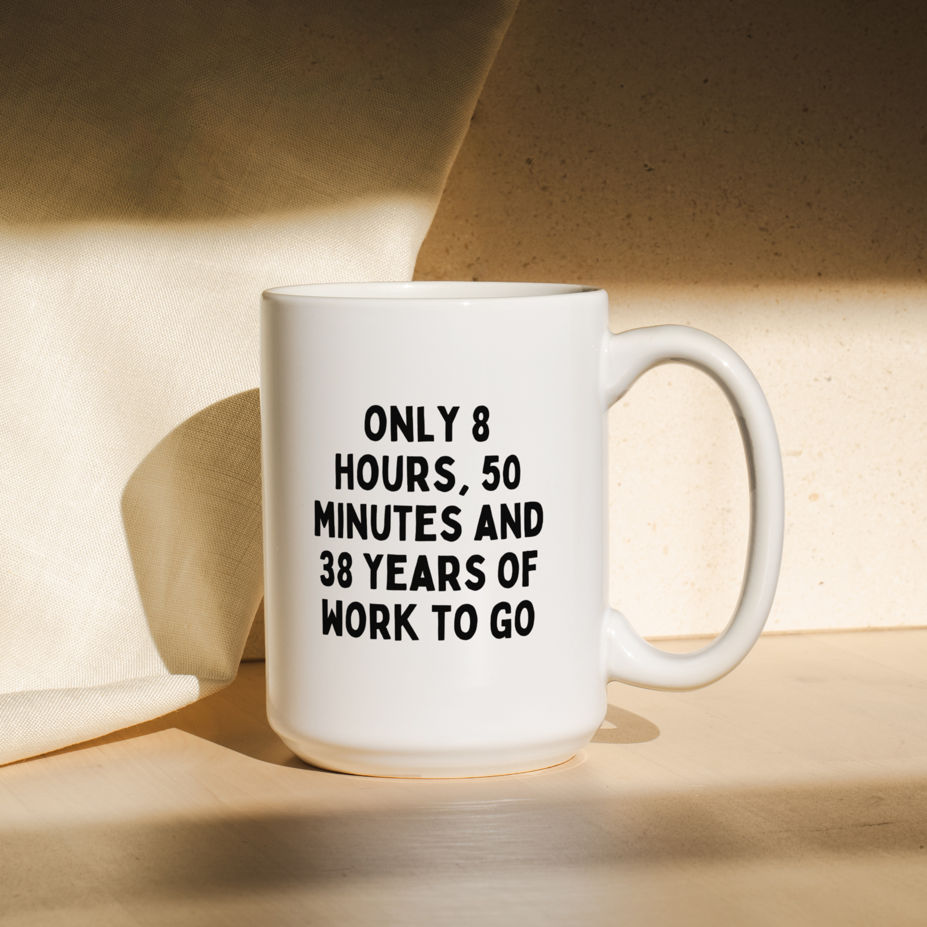 Only 8 Hours, 50 Minutes And 38 Years Work To Go  | Mug