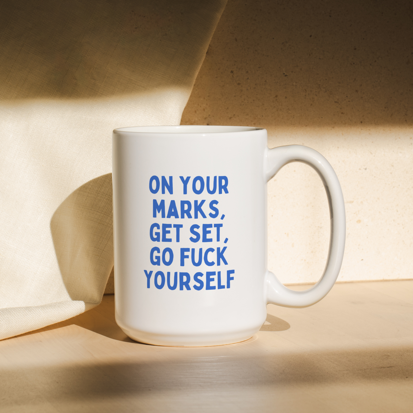 On Your Marks Get Set Go Fuck Yourself | Mug
