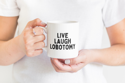 Live Laugh Lobotomy | Black | Ceramic Mug