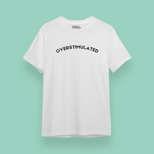 WISDOM & WONDER X HEY WONDER | Overstimulated | Organic Unisex T Shirt