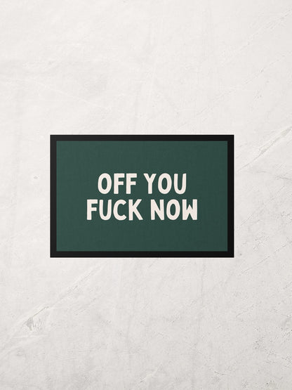 Off You Fuck Now | Cream and Forest Green | Indoor Door Mat