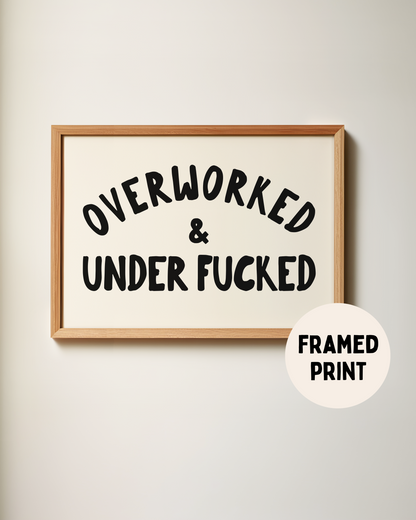 Framed | Overworked & Under Fucked | Black and Cream | Landscape | Art Print