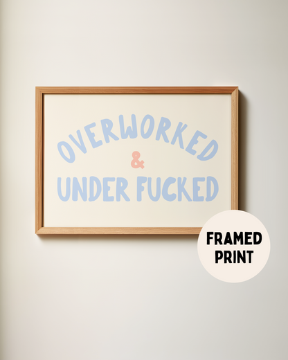 Framed | Overworked & Under Fucked | Cornflower, Peach and Cream | Landscape | Art Print