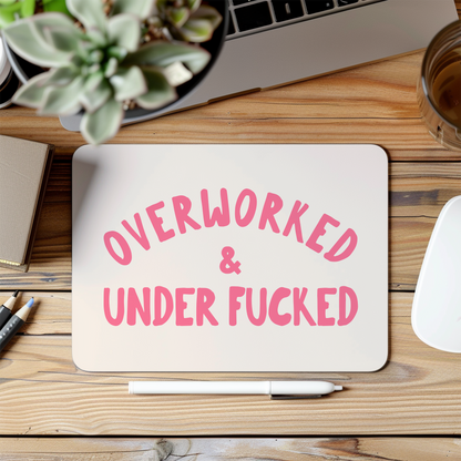 Overworked & Under Fucked | Watermelon and Cream | Mouse Mat