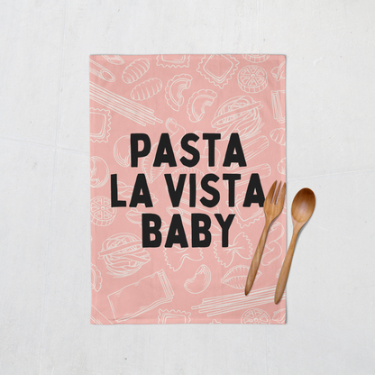 Pasta La Vista Baby | Tea Towel