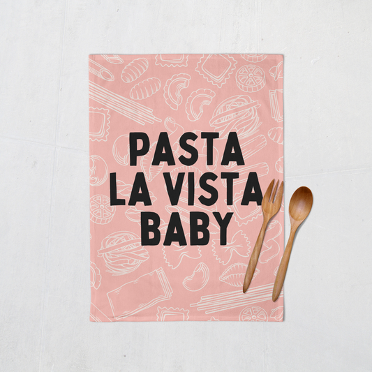 Pasta La Vista Baby | Tea Towel