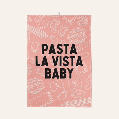 Pasta La Vista Baby | Tea Towel