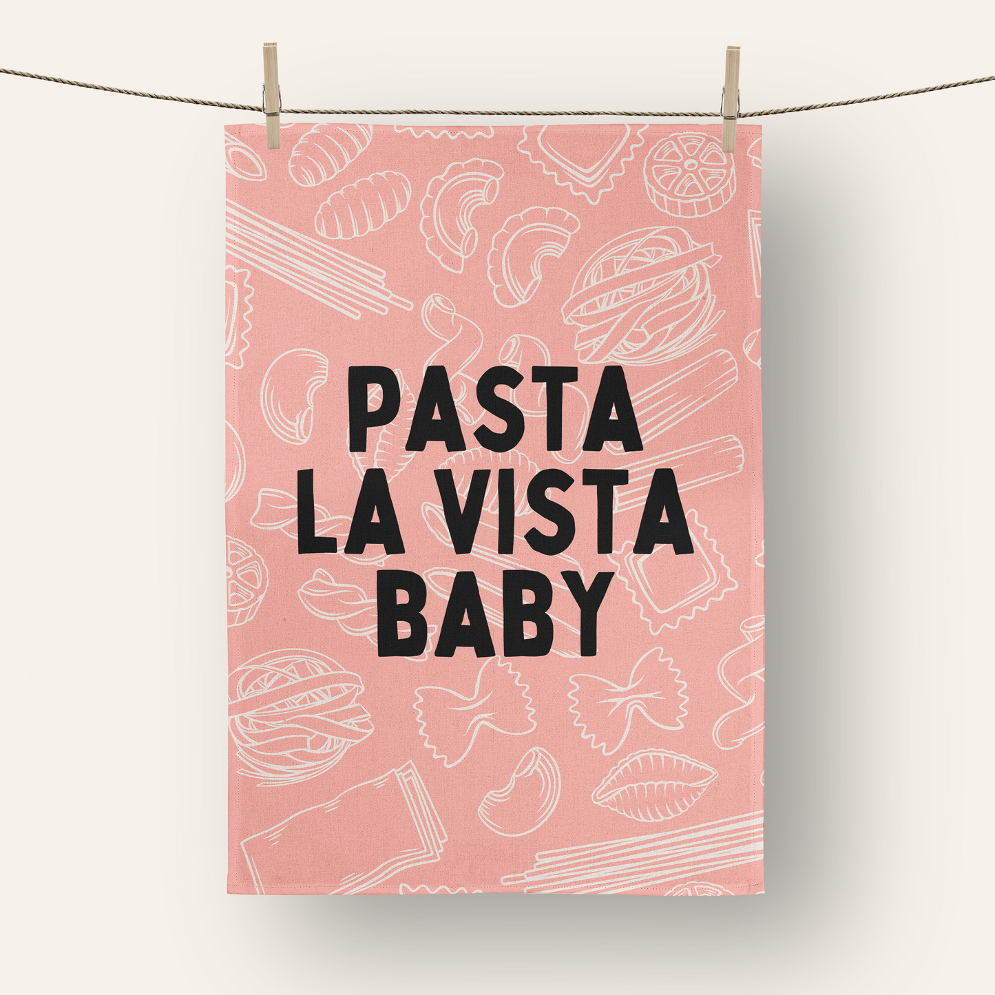 Pasta La Vista Baby | Tea Towel