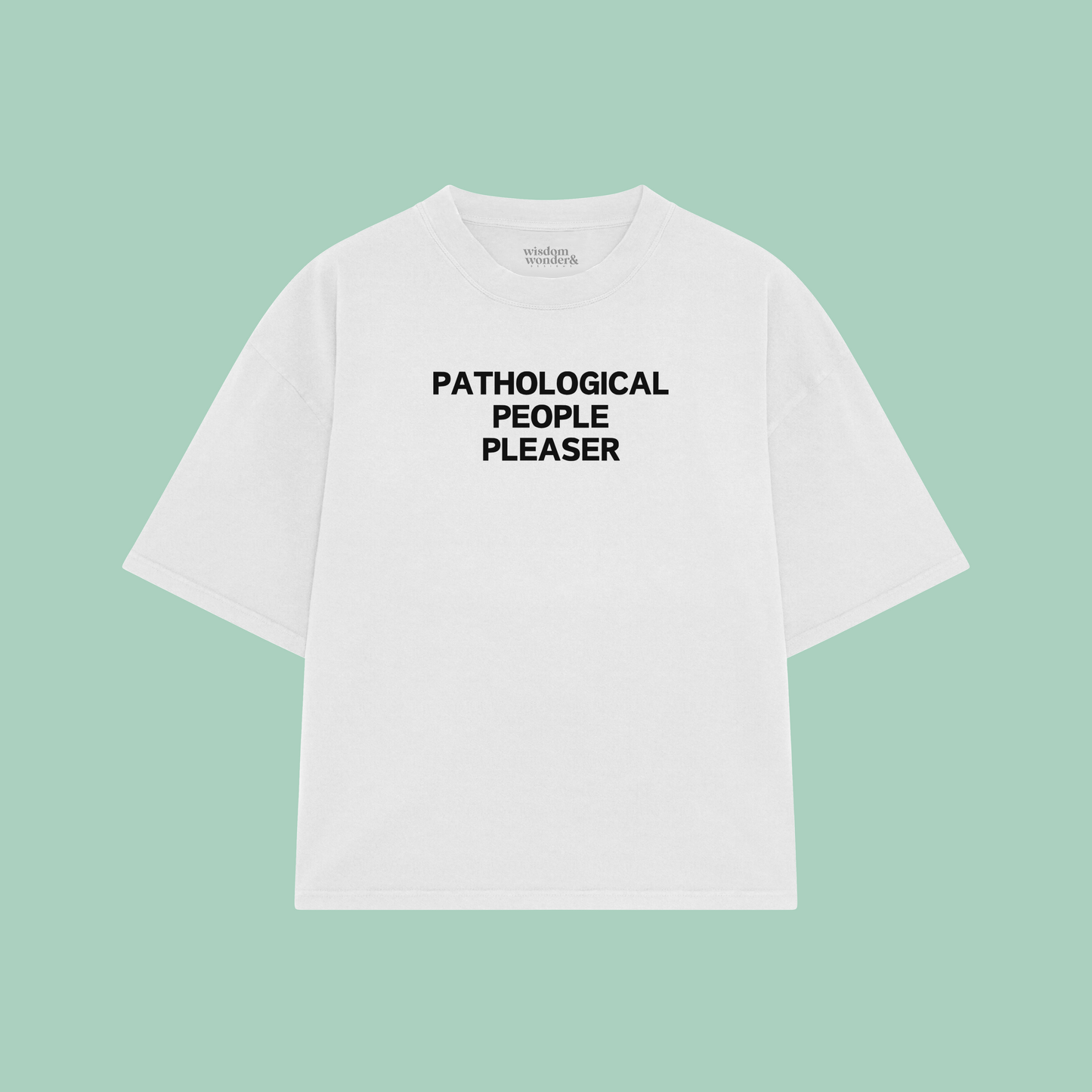 Pathological People Pleaser | Boxy T Shirt