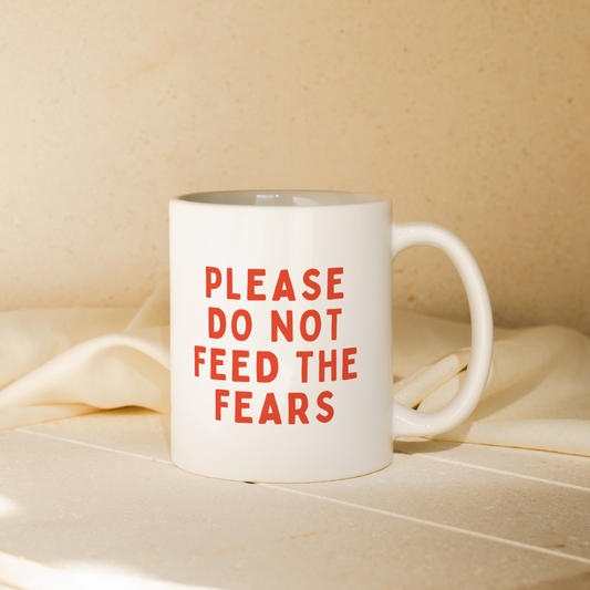 Please Do Not Feed The Fears | Mug