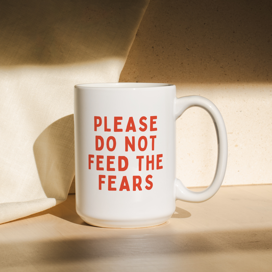 Please Do Not Feed The Fears | Mug